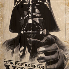 Precioso Póster realizado en madera de Darth Vader con el texto "Your Empire Needs You", el Póster tiene un tamaño aproximado de 40 x 60 cm., decora tu espacio preferido con un toque retro.